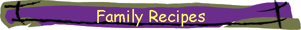 Family Recipes